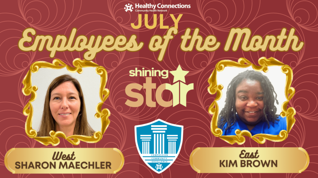 Healthy Connections proudly announces Kim Brown and Sharon Maechler as our July 2024 Employees of the Month for their exceptional dedication to patient care and outstanding work ethic