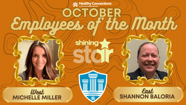 Healthy Connections October Employees of the Month announcement: Michelle Miller and Shannon Baloria